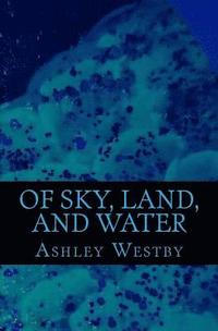 bokomslag Of Sky, Land, and Water