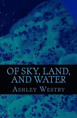 Of Sky, Land, and Water 1