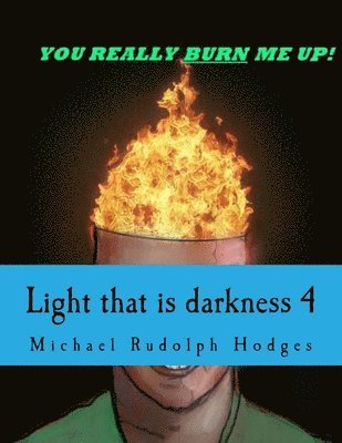 Light that is darkness 4 1