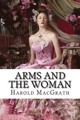 bokomslag Arms and the Woman Harold MacGrath