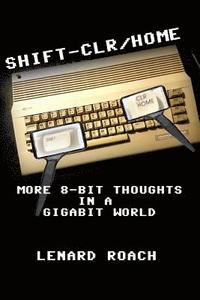 bokomslag Shift-Clr/Home: More 8-Bit Thoughts In A GigaBit World