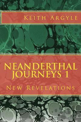 Keith Argyle - Neanderthal Journeys: New Revelations, Häftad