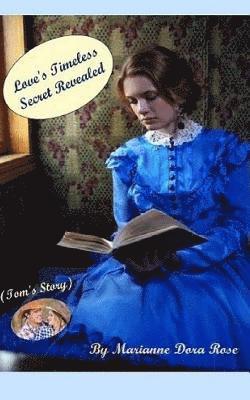 Marianne Dora Rose - Love's Timeless Secret Revealed, Häftad