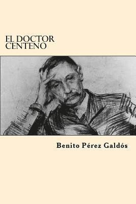 El Doctor Centeno (Spanish Edition) 1