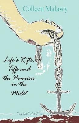 Life's Rifts, Tiffs and the Promises in the Midst 1