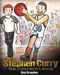 bokomslag Stephen Curry: The Children's Book. Fun Illustrations. Inspirational and Motivational Life Story of Stephen Curry - One of The Best B