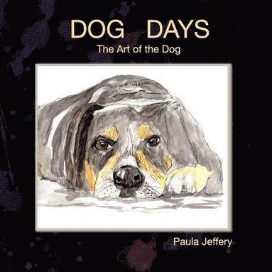 bokomslag Dog Days: The Art of the Dog