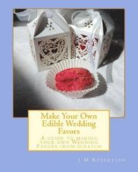 bokomslag Make Your Own Edible Wedding Favors