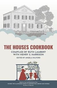 bokomslag The Houses Cookbook: Delicious recipes to match every style of home