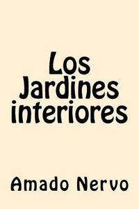 bokomslag Los Jardines interiores (Spanish Edition)