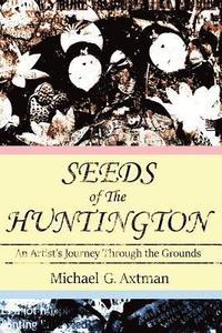 bokomslag Seeds of The Huntington: An Artist's Journey Through the Grounds