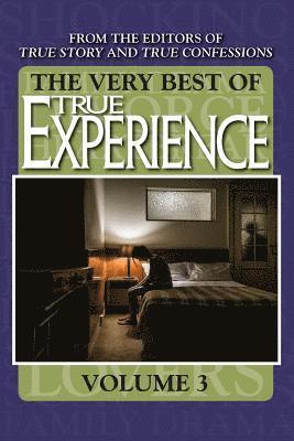 Editors of True Story and True Confessio - The Very Best Of True Experience Volume 3, Häftad