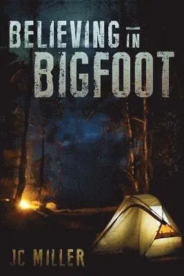 Jc Miller - Believing In Bigfoot, Häftad. Tillgänglighet: Lägg i varukorg