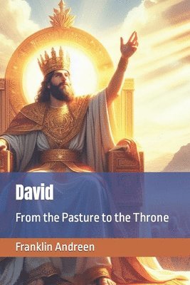 bokomslag David: From the Pasture to the Throne