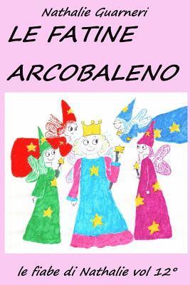 Le Fatine Arcobaleno: Le fiabe di Nathalie vol. 12°
