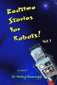 bokomslag Bedtime Stories for Robots! Vol.1