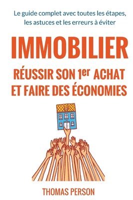 bokomslag Immobilier - Réussir son premier achat et faire des économies: Le guide complet avec toutes les étapes, les astuces et les erreurs à éviter