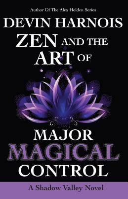 bokomslag Zen and the Art of Major Magical Control