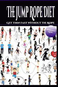 bokomslag The Jump Rope Diet: Get Thin Fast Without The Rope