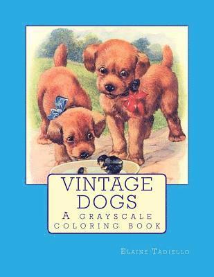 Vintage Dogs: A grayscale coloring book 1