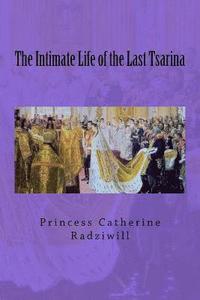 bokomslag The Intimate Life of the Last Tsarina