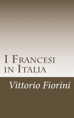 Vittorio Fiorini - I Francesi in Italia, Häftad