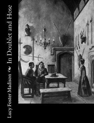 Lucy Foster Madison - In Doublet and Hose, Häftad