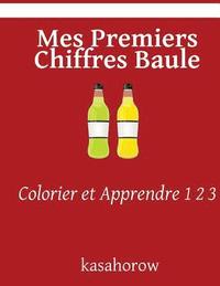 bokomslag Mes Premiers Chiffres Baule: Colorier et Apprendre 1 2 3