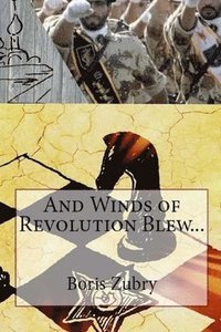 bokomslag And Winds of Revolution Blew...