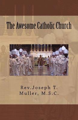 Joseph T. Muller - The Awesome Catholic Church, Häftad