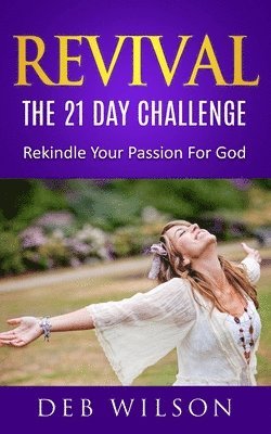 bokomslag Revival: Rekindle Your Passion For God