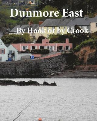 Emmet Tobin - Dunmore East: By Hook or by Crook, Häftad