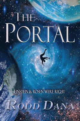 The Portal: Einstein & Rosen Were Right 1