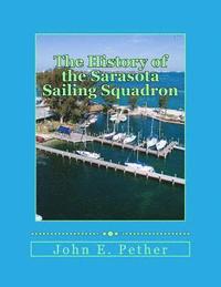 bokomslag The History of Sarasota Sailing Squadron: Mid 1930s to 2016