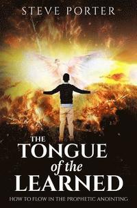 bokomslag Tongue of the Learned: How to Flow in the Prophetic Anointing