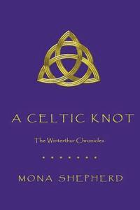 bokomslag A Celtic Knot: The Winterthur Chronicles
