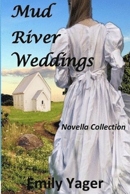 bokomslag Mud River Weddings: Novella Collection