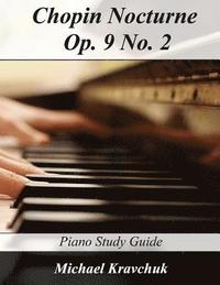 bokomslag Chopin Nocturne Op. 9 No. 2: Piano Study Guide