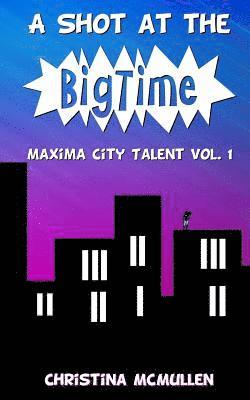 Christina McMullen - A Shot at the Big Time, Häftad