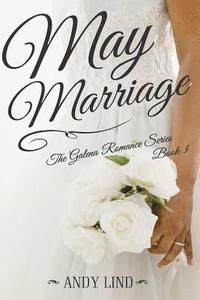 bokomslag May Marriage: The Galena Romance Series Book 3