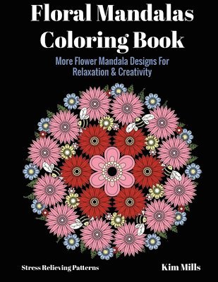 bokomslag Floral Mandalas Coloring Book: More Flower Mandala Designs For Relaxation and Creativity