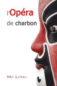 bokomslag L'Opéra de Charbon