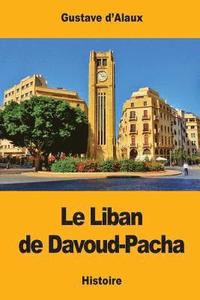 bokomslag Le Liban de Davoud-Pacha