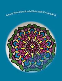 bokomslag Serenity Reiki Clinic *Restful Sleep* Adult Coloring Book: Reiki Infused Mandalas For Restful Sleep