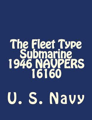 The Fleet Type Submarine 1946 NAVPERS 16160 1