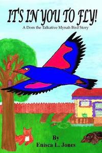 bokomslag It's In you to Fly!: A Dom The talkative Mynah Bird Story