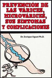 bokomslag Prevencion de las Varices, Microvarices, sus sintomas y complicaciones: (Color)