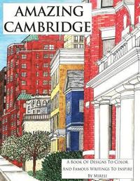 bokomslag Amazing Cambridge: A Book Of Designs To Color And Famous Writings To Inspire