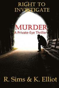 bokomslag Right to Investigate Murder: A Private-Eye Thriller of Loose-Cannon Proportions