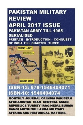Pakistan Military Review: April 2017 Issue - Pakistan Army till 1965 Serialised 1